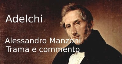 Adelchi, Alessandro Manzoni. Trama e commento