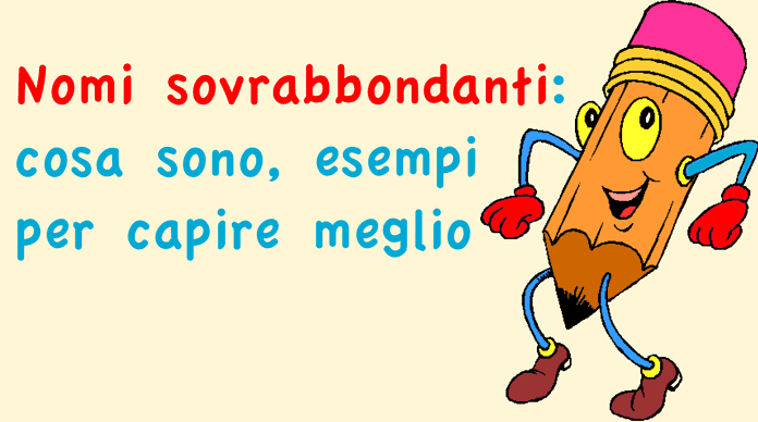 Nomi sovrabbondanti: cosa sono, esempi per capire meglio