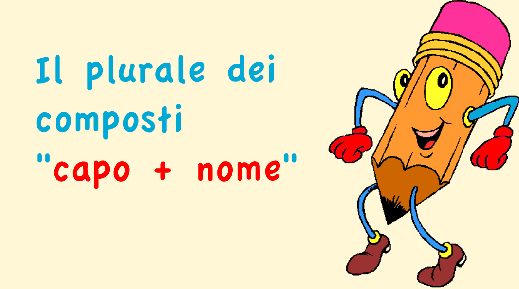 Il plurale dei nomi composti con capo + nome
