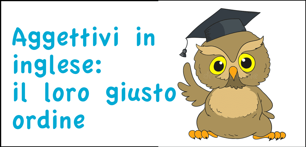 aggettivi in inglese: il loro giusto ordine