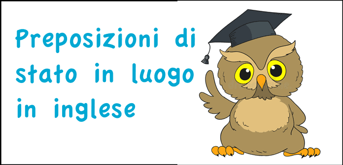 Preposizioni di stato in luogo in inglese