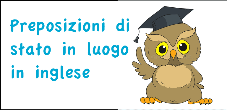 Preposizioni di stato in luogo in inglese