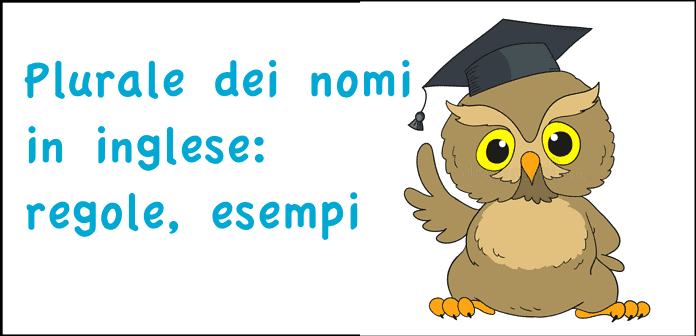 Plurale dei nomi in inglese: regole, esempi