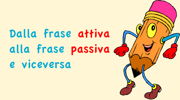 Dalla Frase Attiva Alla Frase Passiva E Viceversa Studia Rapido