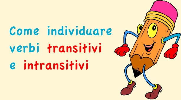 Verbi transitivi e intransitivi