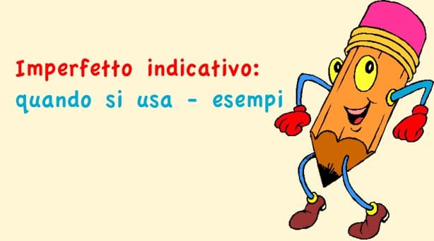 imperfetto indicativo: quando si usa - esempi