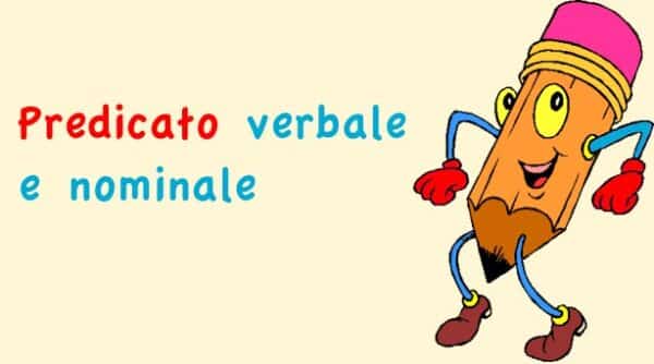 Differenza Tra Predicato Verbale E Predicato Nominale Predicato verbale e predicato nominale differenza - Metodo di studio