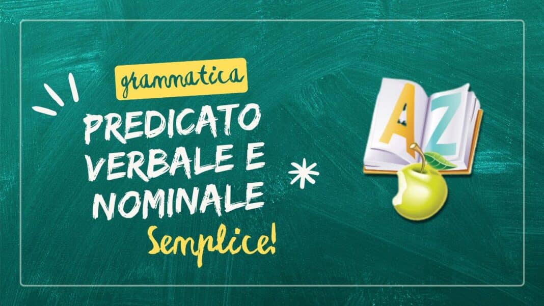 Predicato verbale e nominale come distinguerli e frasi di esempio